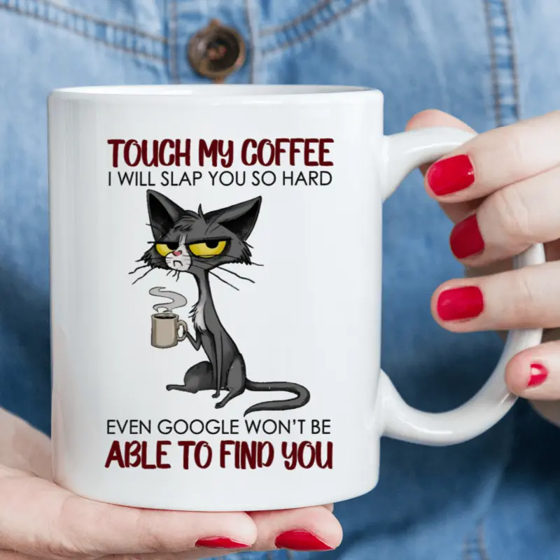 11oz  Cat Lover Gift, 1pc, 3A Grade, Funny Ceramic Mug, Cat Mug TOUCH MY COFFEE I WILL SLAP YOU SO HARDEVEN GOOGLE WON'T BE ABLE TO FIND YOU, Mug Beverage Coffee Cup, Summer Winter Drink, Perfect Gift for Mom, Friends, Sisters