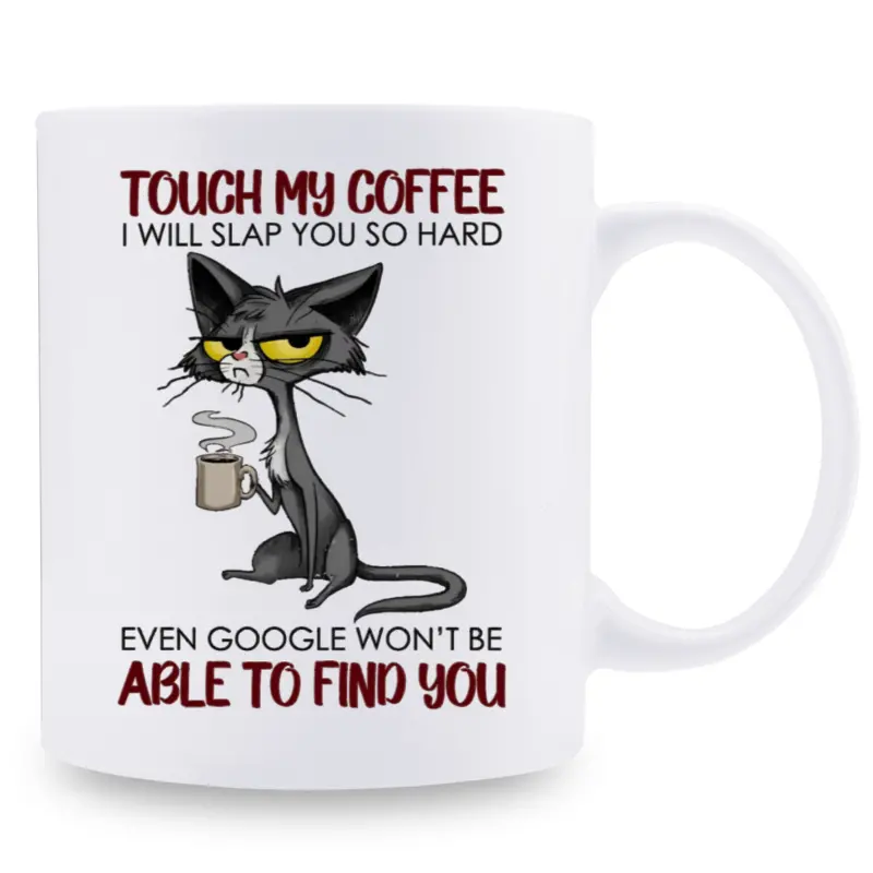 11oz  Cat Lover Gift, 1pc, 3A Grade, Funny Ceramic Mug, Cat Mug TOUCH MY COFFEE I WILL SLAP YOU SO HARDEVEN GOOGLE WON'T BE ABLE TO FIND YOU, Mug Beverage Coffee Cup, Summer Winter Drink, Perfect Gift for Mom, Friends, Sisters